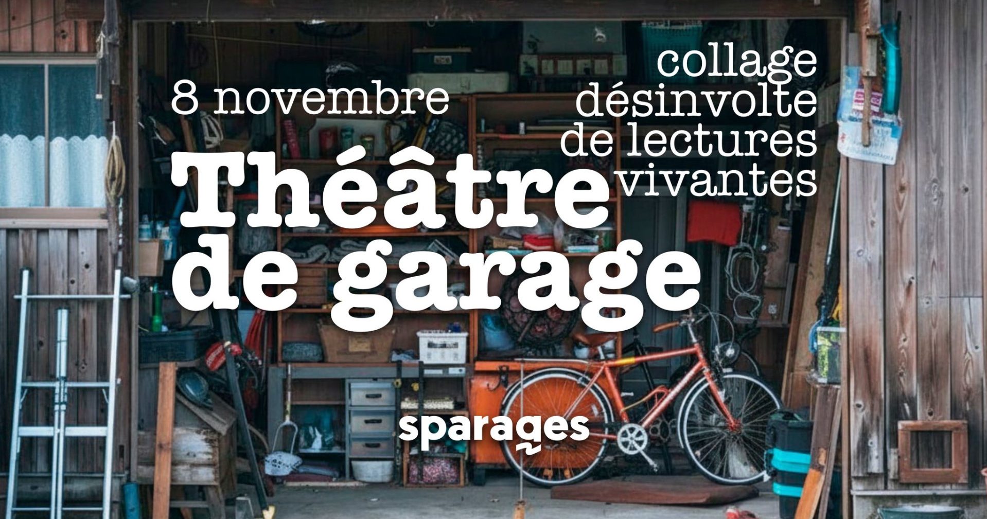 Théâtre de garage // Collage désinvolte de lectures vivantes